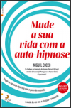 Mude a Sua Vida Com a Auto-Hipnose