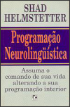 Programação Neurolingüística, Assuma o comando de sua vida alterando a sua programação interior